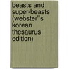 Beasts and Super-Beasts (Webster''s Korean Thesaurus Edition) by Inc. Icon Group International