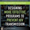 Designing More Effective Programs To Prevent Hiv Transmission by Theaids2031 Consortium