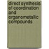 Direct Synthesis of Coordination and Organometallic Compounds