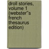 Droll Stories, Volume 1 (Webster''s French Thesaurus Edition) by Inc. Icon Group International
