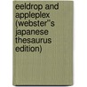 Eeldrop and Appleplex (Webster''s Japanese Thesaurus Edition) door Inc. Icon Group International