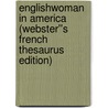 Englishwoman in America (Webster''s French Thesaurus Edition) door Inc. Icon Group International