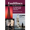 Faultlines of Conflict in Central Asia and the South Caucasus by Olga Oliker