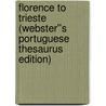 Florence to Trieste (Webster''s Portuguese Thesaurus Edition) door Inc. Icon Group International