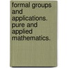 Formal Groups and Applications. Pure and Applied Mathematics. door Michiel Hazewinkel
