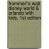 Frommer''s Walt Disney World & Orlando with Kids, 1st Edition door Jim Tunstall
