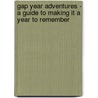Gap Year Adventures - A Guide to Making it a Year to Remember door York Lucy