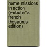 Home Missions in Action (Webster''s French Thesaurus Edition) door Inc. Icon Group International