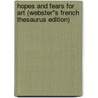 Hopes and Fears for Art (Webster''s French Thesaurus Edition) door Inc. Icon Group International