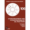 Hydrotreatment and Hydrocracking of Oil Fractions, Volume 106 door Gilbert F. Froment