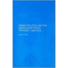 Israeli Politics and the Middle East Peace Process, 1988-2002 door Hassan A. Barari