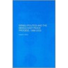 Israeli Politics and the Middle East Peace Process, 1988-2002 door Hassan A. Barari