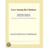 Love Among the Chickens (Webster''s French Thesaurus Edition) door Inc. Icon Group International