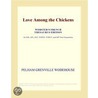 Love Among the Chickens (Webster''s French Thesaurus Edition) by Inc. Icon Group International
