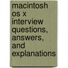 Macintosh Os X Interview Questions, Answers, And Explanations door Terry Sanchez
