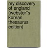My Discovery of England (Webster''s Korean Thesaurus Edition) door Inc. Icon Group International