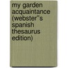 My Garden Acquaintance (Webster''s Spanish Thesaurus Edition) door Inc. Icon Group International