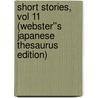 Short Stories, vol 11 (Webster''s Japanese Thesaurus Edition) door Inc. Icon Group International