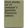 Short Stories, vol 13 (Webster''s Japanese Thesaurus Edition) door Inc. Icon Group International