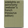 Sidelights On Astronomy (Webster''s French Thesaurus Edition) door Inc. Icon Group International