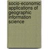 Socio-Economic Applications of Geographic Information Science door David Kidner