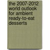 The 2007-2012 World Outlook for Ambient Ready-To-Eat Desserts door Inc. Icon Group International