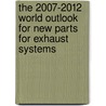 The 2007-2012 World Outlook for New Parts for Exhaust Systems door Inc. Icon Group International