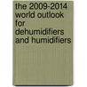 The 2009-2014 World Outlook for Dehumidifiers and Humidifiers door Inc. Icon Group International