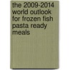 The 2009-2014 World Outlook for Frozen Fish Pasta Ready Meals door Inc. Icon Group International