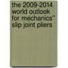 The 2009-2014 World Outlook for Mechanics'' Slip Joint Pliers door Inc. Icon Group International