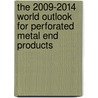 The 2009-2014 World Outlook for Perforated Metal End Products door Inc. Icon Group International