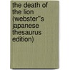 The Death of the Lion (Webster''s Japanese Thesaurus Edition) by Inc. Icon Group International