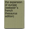 The Expansion of Europe (Webster''s French Thesaurus Edition) door Inc. Icon Group International