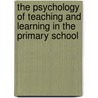 The Psychology of Teaching and Learning in the Primary School door David Whitebread