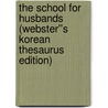 The School for Husbands (Webster''s Korean Thesaurus Edition) door Inc. Icon Group International