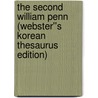 The Second William Penn (Webster''s Korean Thesaurus Edition) door Inc. Icon Group International