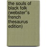 The Souls of Black Folk (Webster''s French Thesaurus Edition) door Inc. Icon Group International
