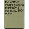 The WetFeet Insider Guide to McKinsey & Company, 2004 edition door Wetfeet