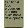 Traditional Food Production and Rural Sustainable Development door Onbekend