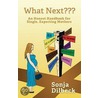 What Next??? An Honest Handbook for Single, Expecting Mothers by Sonja Dilbeck