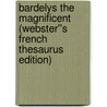 Bardelys the Magnificent (Webster''s French Thesaurus Edition) by Inc. Icon Group International