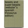 Beasts and Super-Beasts (Webster''s Spanish Thesaurus Edition) door Inc. Icon Group International