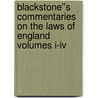 Blackstone''s Commentaries On The Laws Of England Volumes I-iv door Wayne Morrison