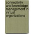 Connectivity and Knowledge Management in Virtual Organizations