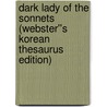Dark Lady of the Sonnets (Webster''s Korean Thesaurus Edition) door Inc. Icon Group International