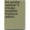 Fire Worship (Webster''s Chinese Simplified Thesaurus Edition) door Inc. Icon Group International