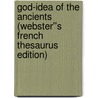 God-Idea of the Ancients (Webster''s French Thesaurus Edition) door Inc. Icon Group International