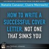 How to Write a Successful Cover Letter, Not One That Sinks You door Natalie Canavor