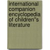 International Companion Encyclopedia of Children''s Literature door Onbekend