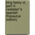 King Henry Vi, Part Iii (webster''s Spanish Thesaurus Edition)